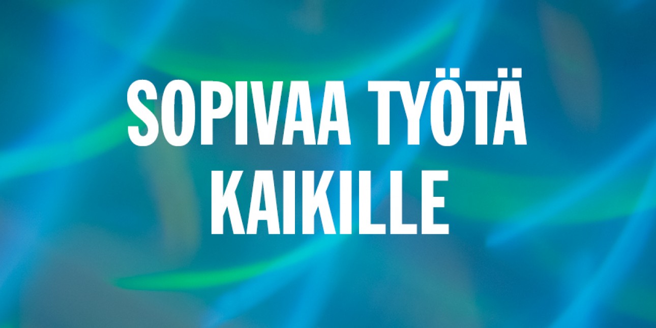 Turkoosilla pohjalla valkoinen teksti Sopivaa työtä kaikille. Alareunassa Invalidiliiton logo.